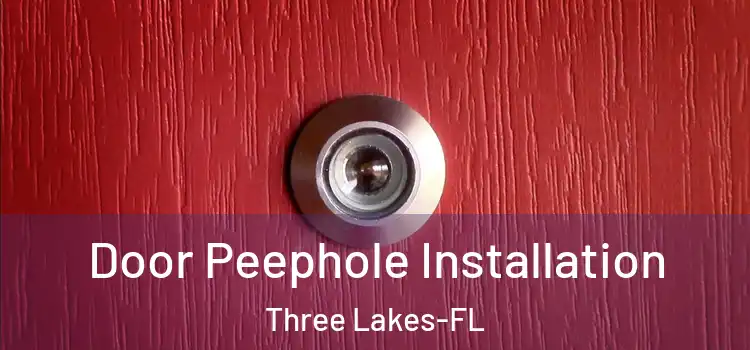 Door Peephole Installation Three Lakes-FL