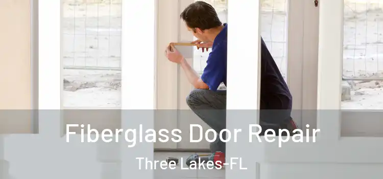  Fiberglass Door Repair Three Lakes-FL