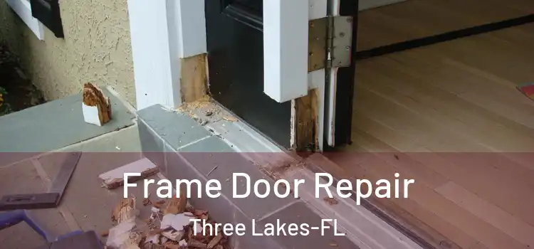  Frame Door Repair Three Lakes-FL